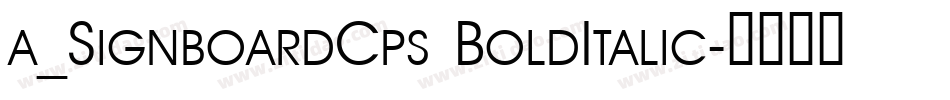 a_SignboardCps BoldItalic字体转换
